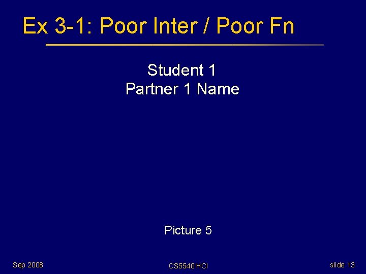 Ex 3 -1: Poor Inter / Poor Fn Student 1 Partner 1 Name Picture Ex 3 -1: Poor Inter / Poor Fn Student 1 Partner 1 Name Picture