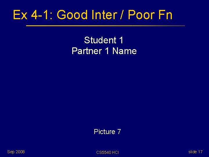 Ex 4 -1: Good Inter / Poor Fn Student 1 Partner 1 Name Picture Ex 4 -1: Good Inter / Poor Fn Student 1 Partner 1 Name Picture