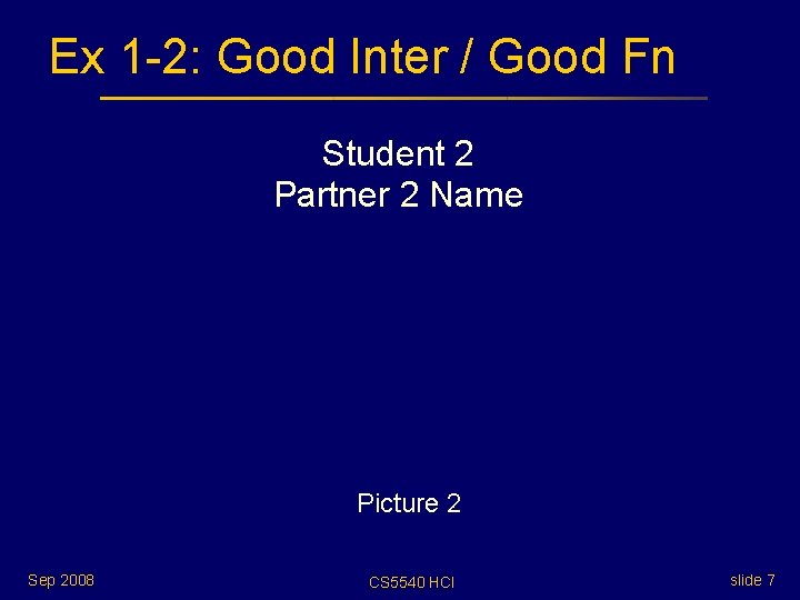 Ex 1 -2: Good Inter / Good Fn Student 2 Partner 2 Name Picture Ex 1 -2: Good Inter / Good Fn Student 2 Partner 2 Name Picture