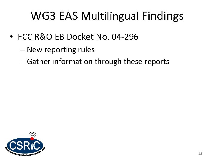 WG 3 EAS Multilingual Findings • FCC R&O EB Docket No. 04 -296 – WG 3 EAS Multilingual Findings • FCC R&O EB Docket No. 04 -296 –