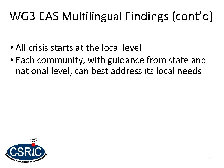 WG 3 EAS Multilingual Findings (cont’d) • All crisis starts at the local level WG 3 EAS Multilingual Findings (cont’d) • All crisis starts at the local level
