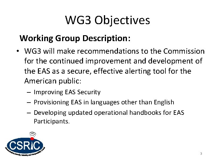 WG 3 Objectives Working Group Description: • WG 3 will make recommendations to the WG 3 Objectives Working Group Description: • WG 3 will make recommendations to the