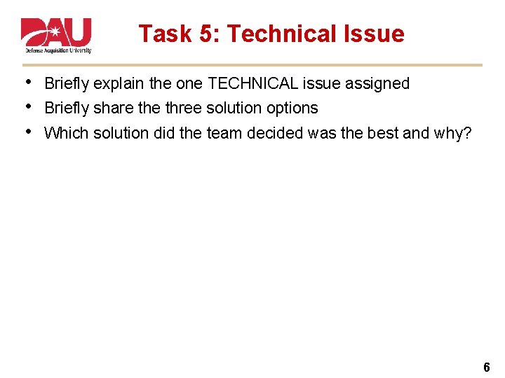 Task 5: Technical Issue • • • Briefly explain the one TECHNICAL issue assigned