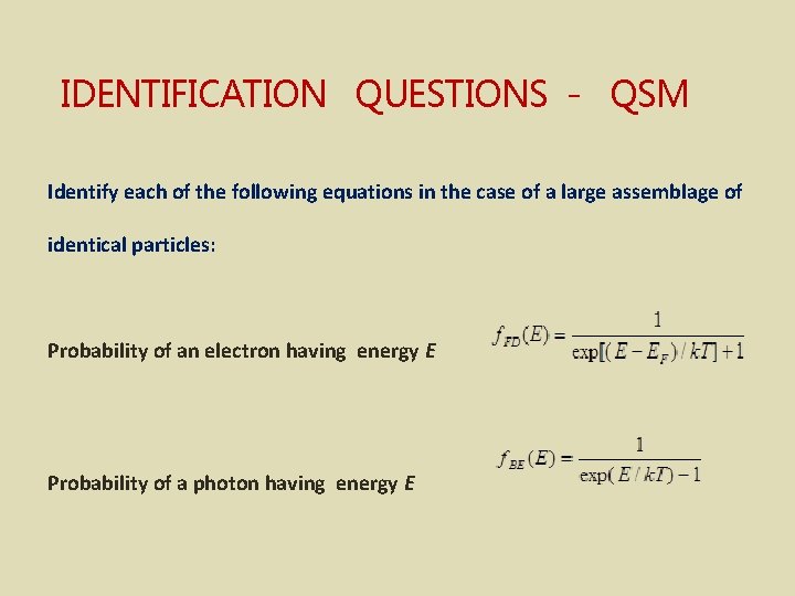 IDENTIFICATION QUESTIONS - QSM Identify each of the following equations in the case of