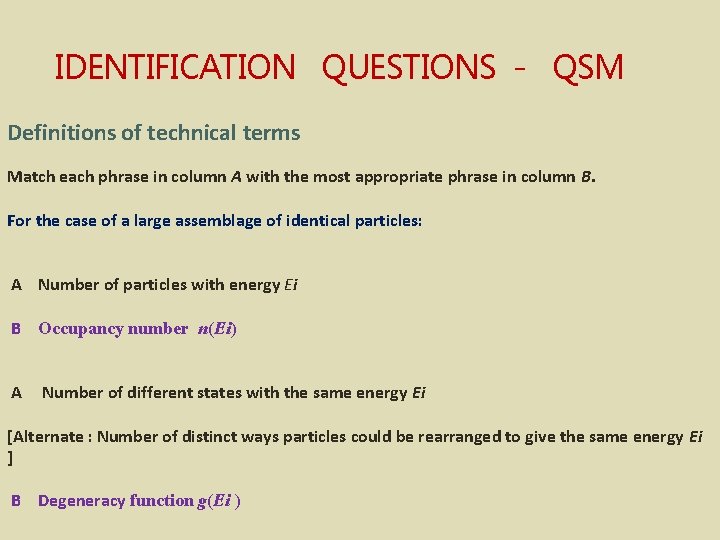 IDENTIFICATION QUESTIONS - QSM Definitions of technical terms Match each phrase in column A