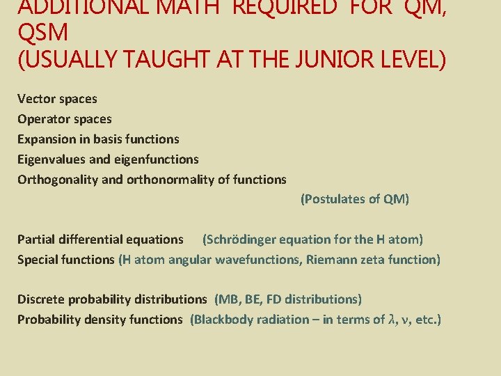 ADDITIONAL MATH REQUIRED FOR QM, QSM (USUALLY TAUGHT AT THE JUNIOR LEVEL) Vector spaces