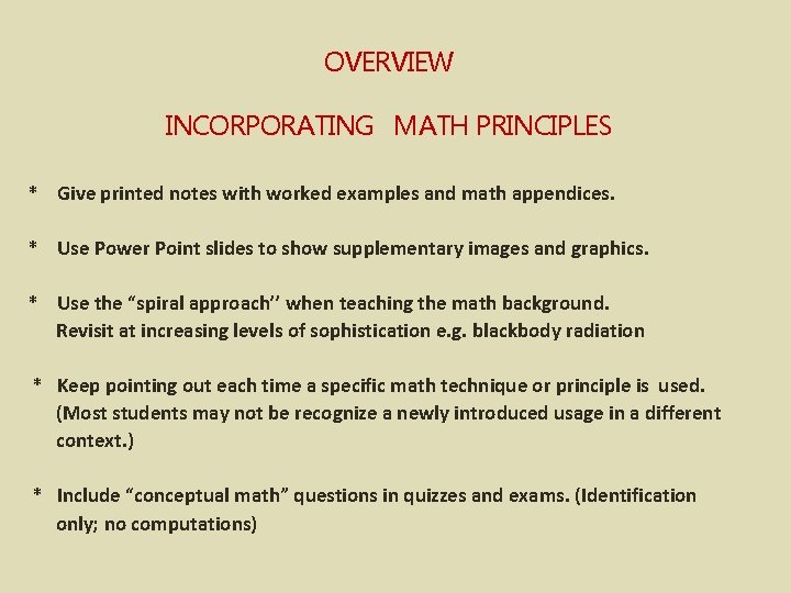 OVERVIEW INCORPORATING MATH PRINCIPLES * Give printed notes with worked examples and math appendices.