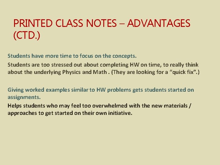 PRINTED CLASS NOTES – ADVANTAGES (CTD. ) Students have more time to focus on