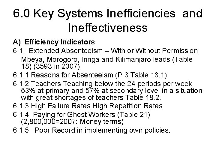 6. 0 Key Systems Inefficiencies and Ineffectiveness A) Efficiency Indicators 6. 1. Extended Absenteeism