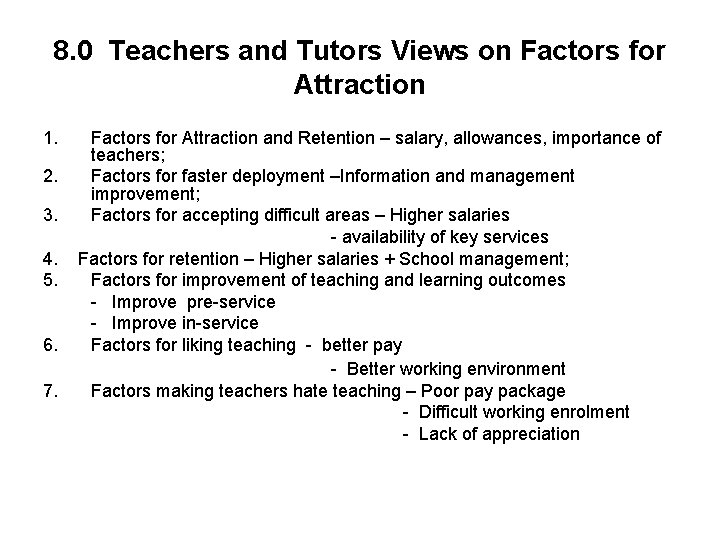 8. 0 Teachers and Tutors Views on Factors for Attraction 1. 2. 3. 4.