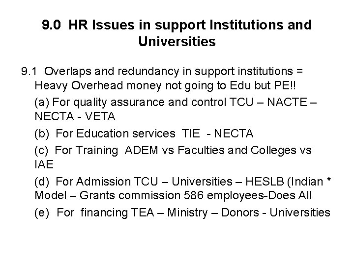 9. 0 HR Issues in support Institutions and Universities 9. 1 Overlaps and redundancy