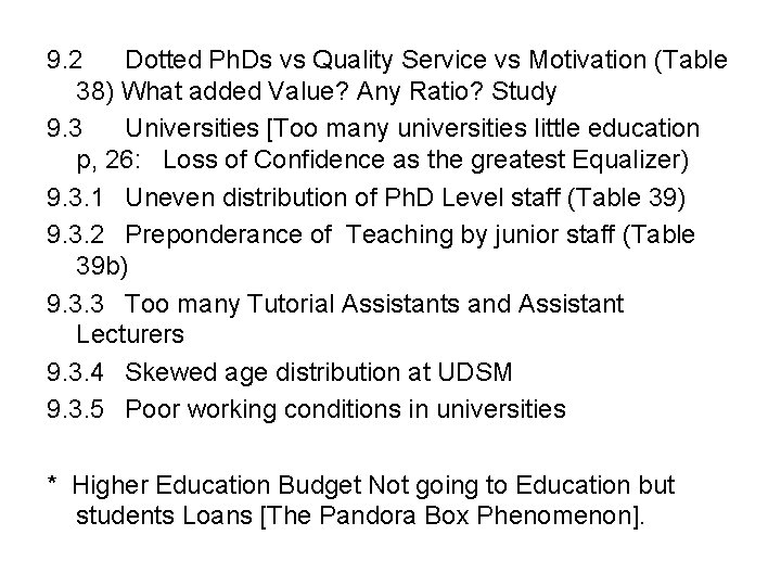 9. 2 Dotted Ph. Ds vs Quality Service vs Motivation (Table 38) What added