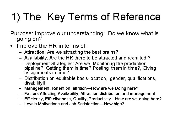 1) The Key Terms of Reference Purpose: Improve our understanding: Do we know what