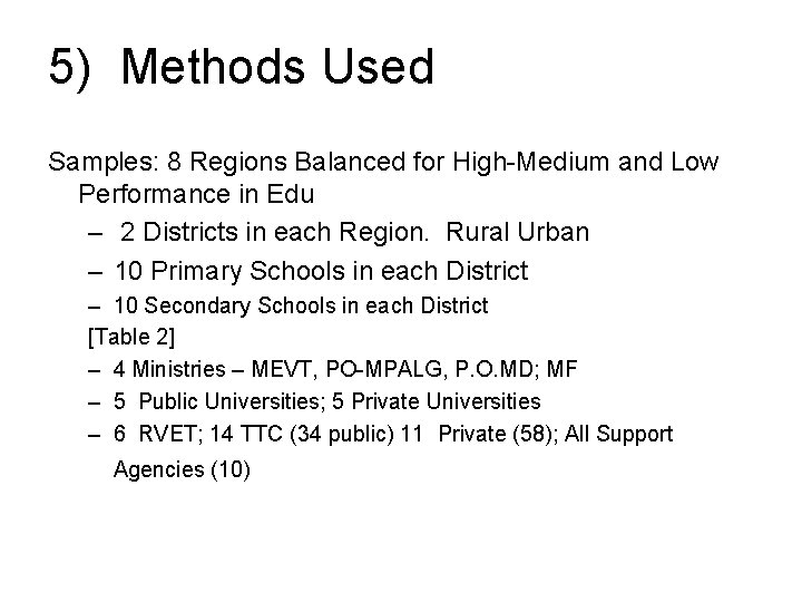 5) Methods Used Samples: 8 Regions Balanced for High-Medium and Low Performance in Edu