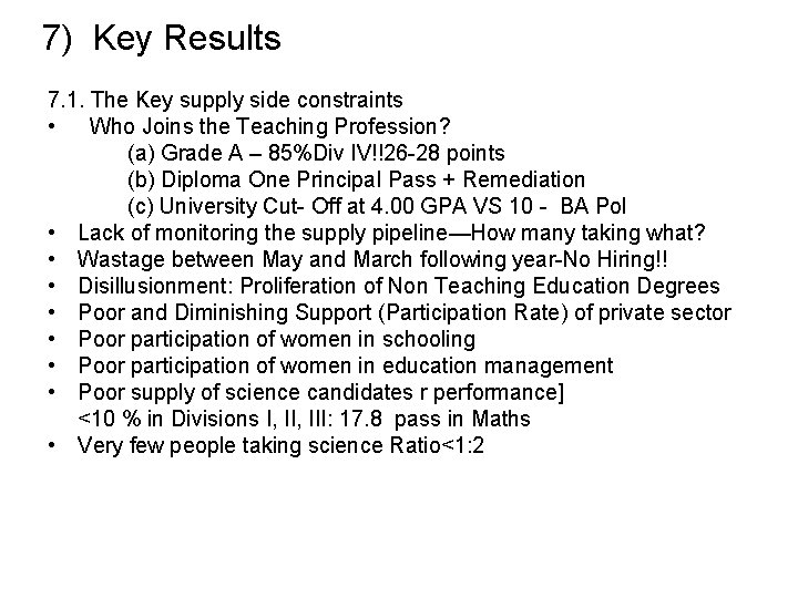 7) Key Results 7. 1. The Key supply side constraints • Who Joins the