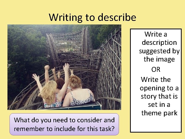 Writing to describe What do you need to consider and remember to include for