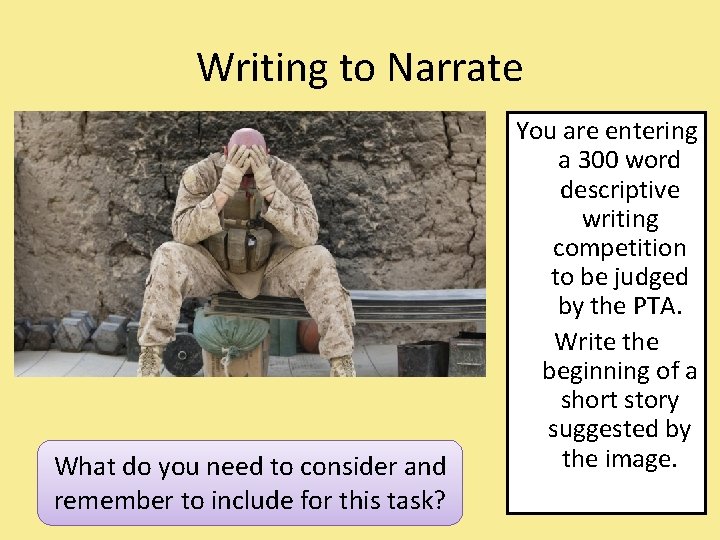 Writing to Narrate What do you need to consider and remember to include for