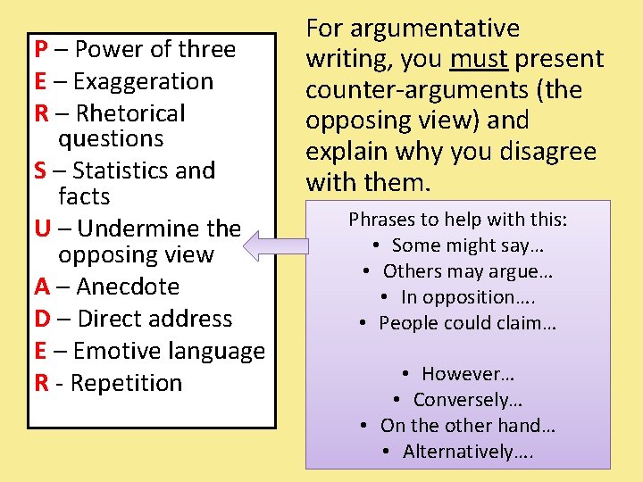 P – Power of three E – Exaggeration R – Rhetorical questions S –