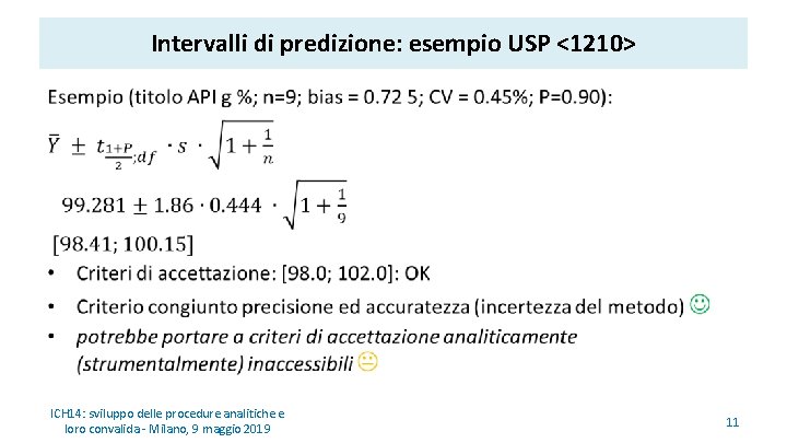 Intervalli di predizione: esempio USP <1210> • ICH 14: sviluppo delle procedure analitiche e