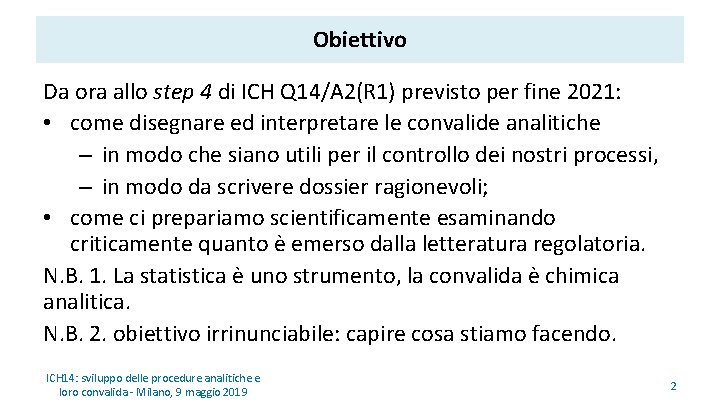 Obiettivo Da ora allo step 4 di ICH Q 14/A 2(R 1) previsto per