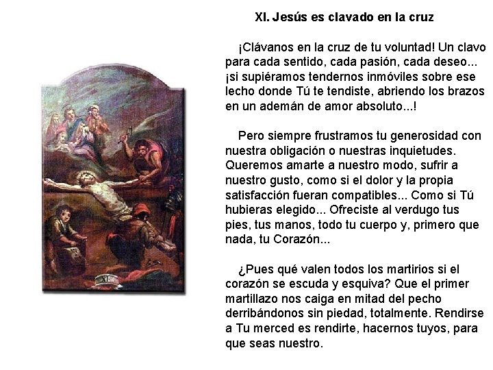 XI. Jesús es clavado en la cruz ¡Clávanos en la cruz de tu voluntad!