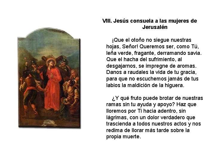 VIII. Jesús consuela a las mujeres de Jerusalén ¡Que el otoño no siegue nuestras