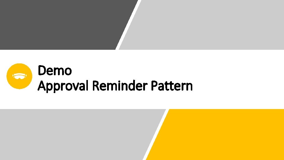 Demo Approval Reminder Pattern Demo Approval Reminder Pattern