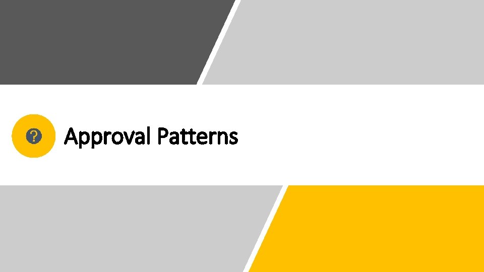 Approval Patterns Approval Patterns