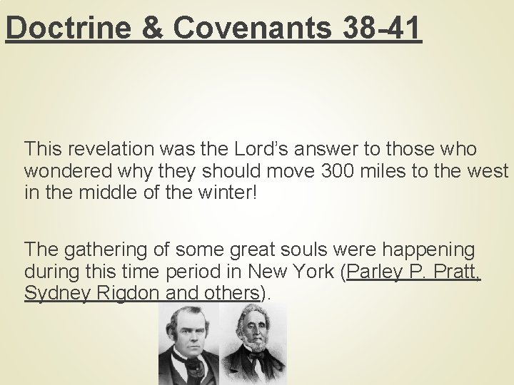 Doctrine & Covenants 38 -41 This revelation was the Lord’s answer to those who