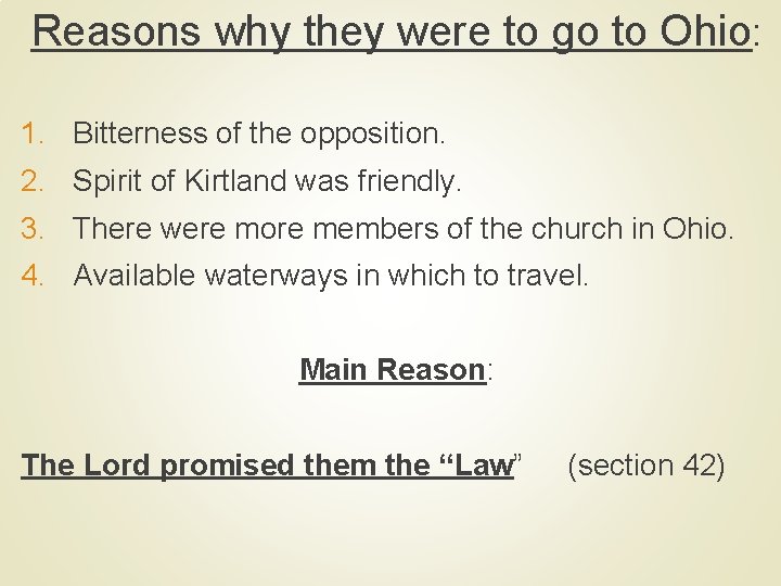 Reasons why they were to go to Ohio: 1. Bitterness of the opposition. 2.