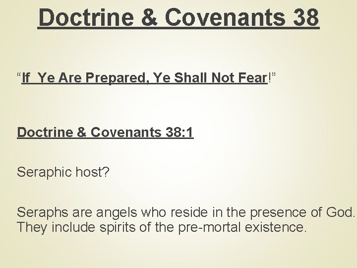 Doctrine & Covenants 38 “If Ye Are Prepared, Ye Shall Not Fear!” Doctrine &