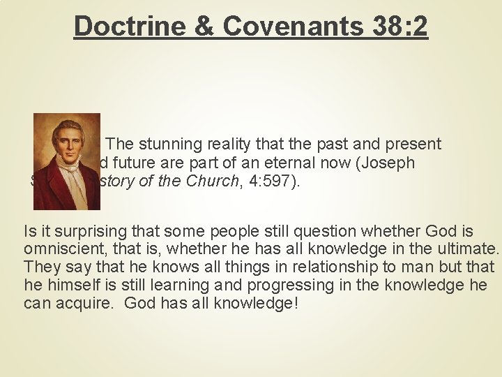 Doctrine & Covenants 38: 2 The stunning reality that the past and present and