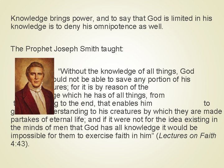 Knowledge brings power, and to say that God is limited in his knowledge is