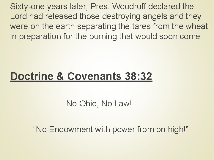 Sixty-one years later, Pres. Woodruff declared the Lord had released those destroying angels and