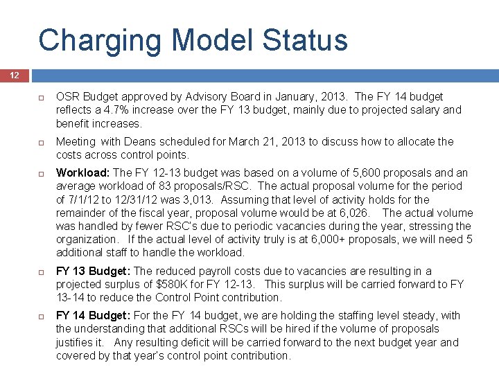 Charging Model Status 12 OSR Budget approved by Advisory Board in January, 2013. The