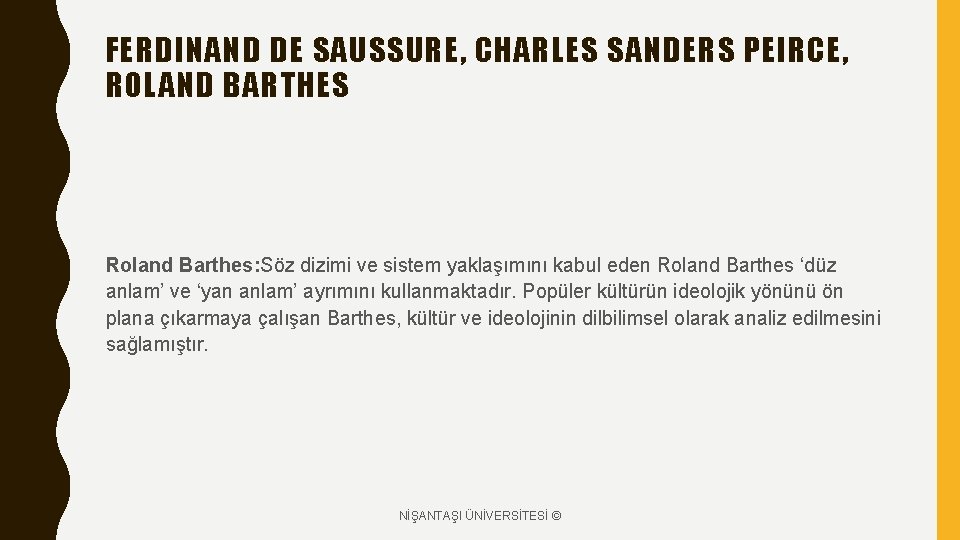FERDINAND DE SAUSSURE, CHARLES SANDERS PEIRCE, ROLAND BARTHES Roland Barthes: Söz dizimi ve sistem