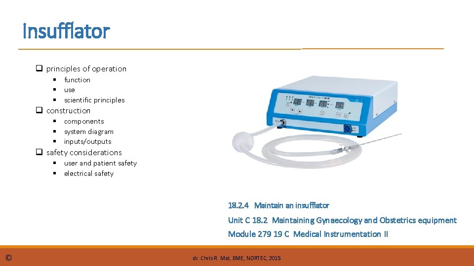 Insufflator q principles of operation § function § use § scientific principles q construction