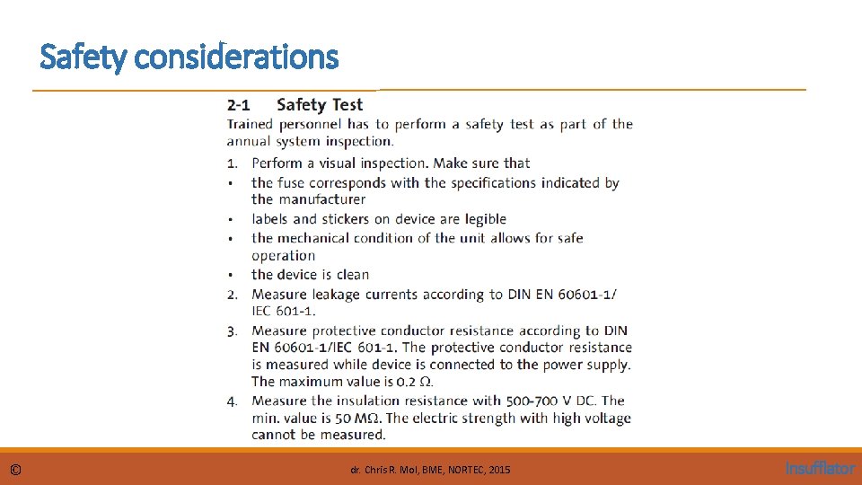Safety considerations © dr. Chris R. Mol, BME, NORTEC, 2015 Insufflator 