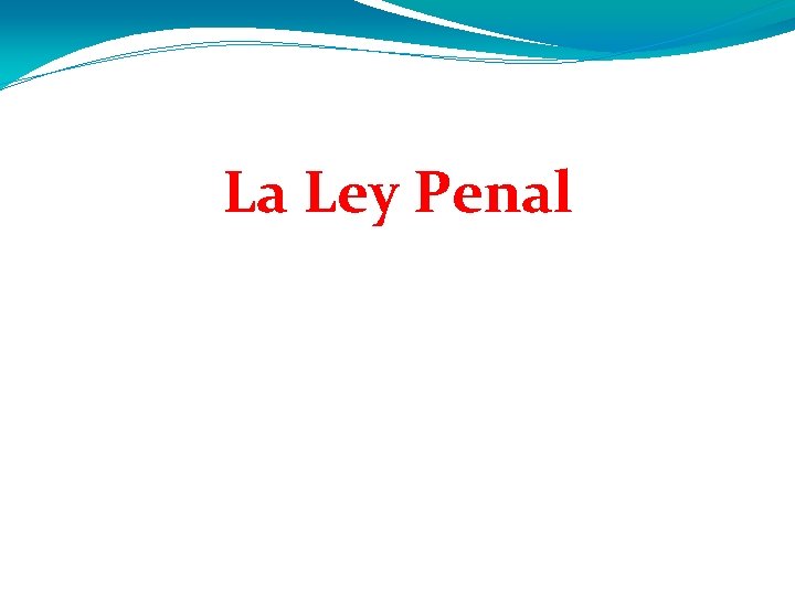 La Ley Penal La Ley Penal