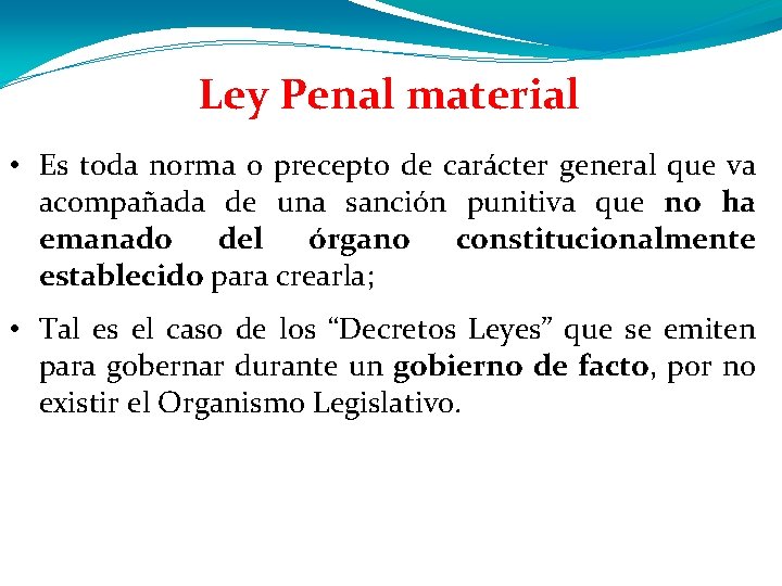 Ley Penal material • Es toda norma o precepto de carácter general que va Ley Penal material • Es toda norma o precepto de carácter general que va