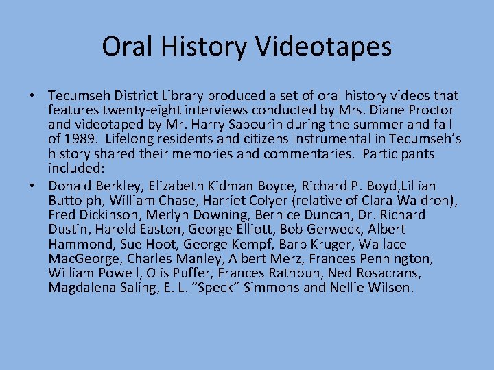 Oral History Videotapes • Tecumseh District Library produced a set of oral history videos