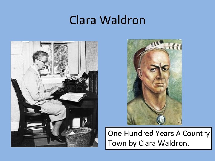 Clara Waldron One Hundred Years A Country Town by Clara Waldron. 