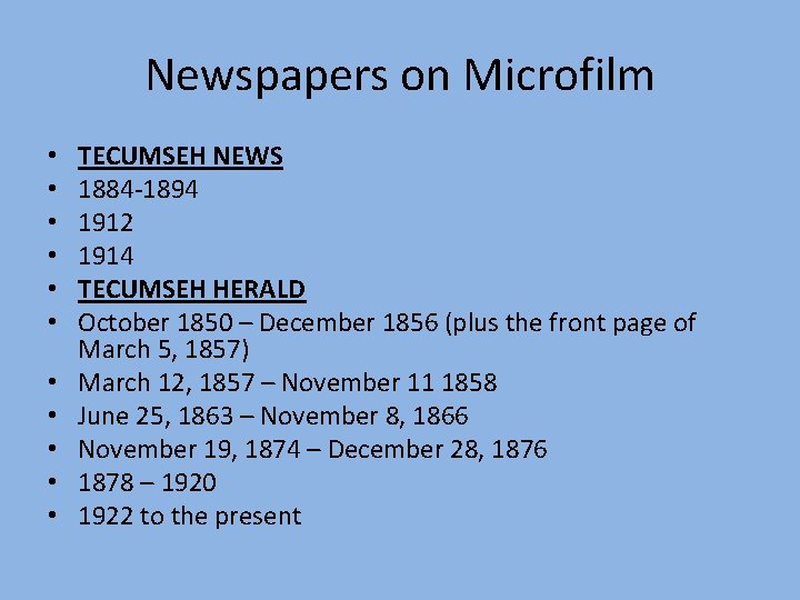 Newspapers on Microfilm • • • TECUMSEH NEWS 1884 -1894 1912 1914 TECUMSEH HERALD
