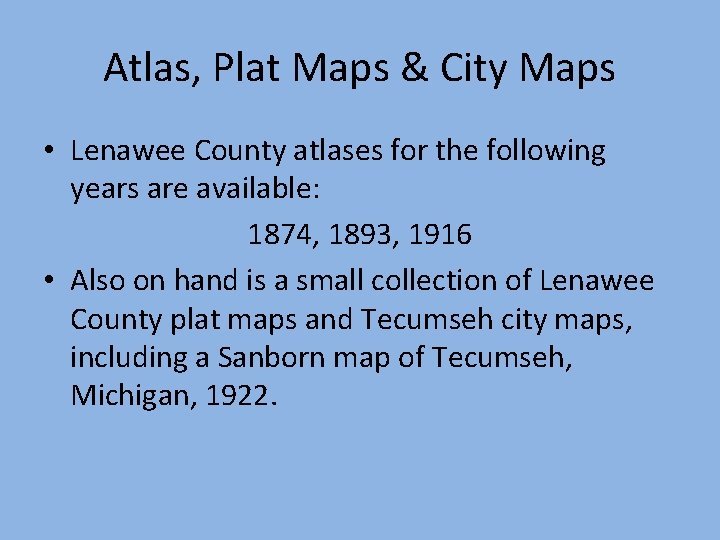 Atlas, Plat Maps & City Maps • Lenawee County atlases for the following years