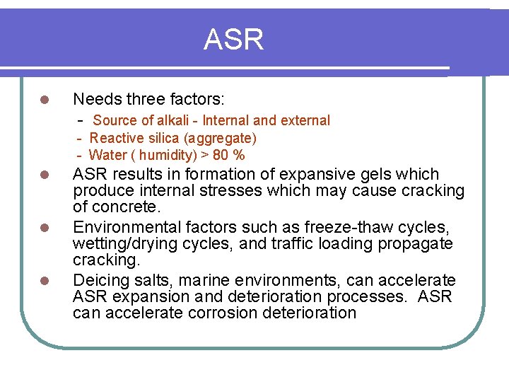 ASR l Needs three factors: - Source of alkali - Internal and external -