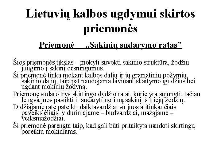 Lietuvių kalbos ugdymui skirtos priemonės Priemonė , , Sakinių sudarymo ratas” Šios priemonės tikslas