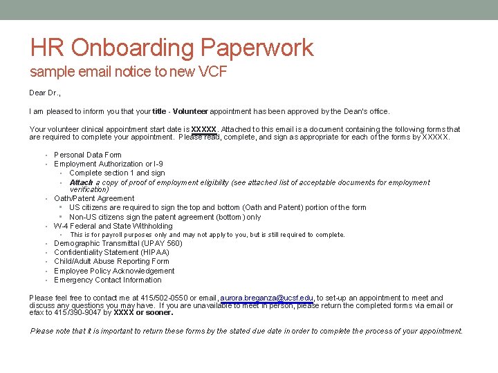 HR Onboarding Paperwork sample email notice to new VCF Dear Dr. , I am