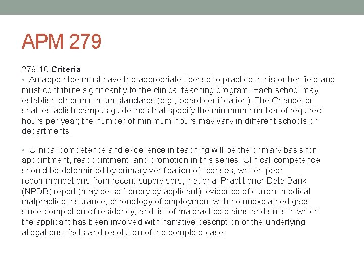 APM 279 -10 Criteria • An appointee must have the appropriate license to practice