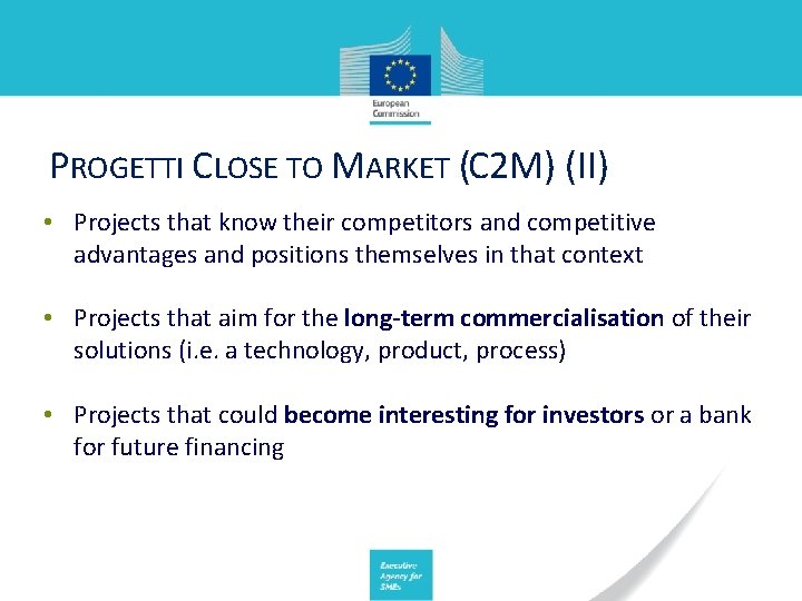 PROGETTI CLOSE TO MARKET (C 2 M) (II) • Projects that know their competitors