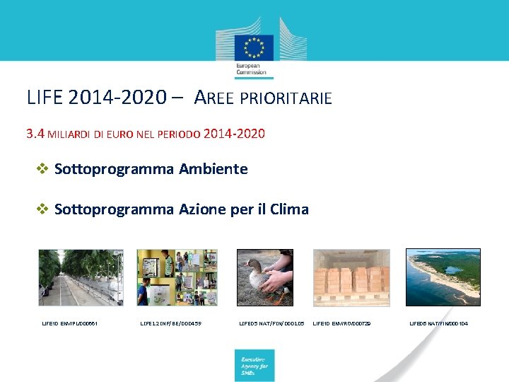 LIFE 2014 -2020 – AREE PRIORITARIE 3. 4 MILIARDI DI EURO NEL PERIODO 2014